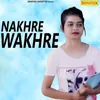 About Nakhre Wakhre Song